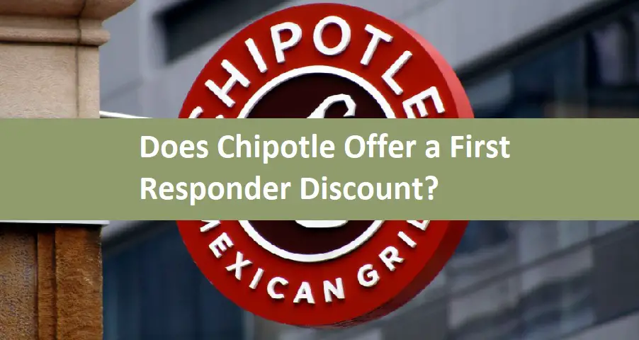 Does Chipotle Offer a First Responder Discount?