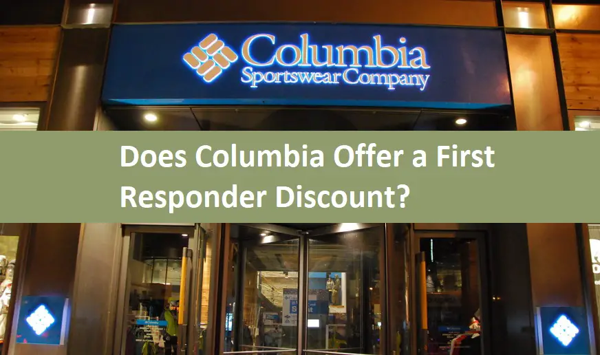 Does Columbia Offer a First Responder Discount?
