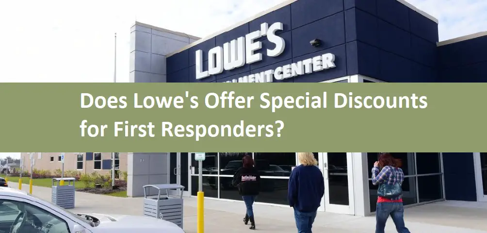 Does Lowe's Offer Special Discounts for First Responders?