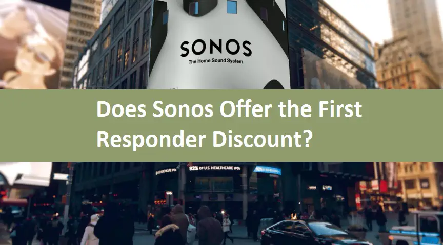 Does Sonos Offer the First Responder Discount?