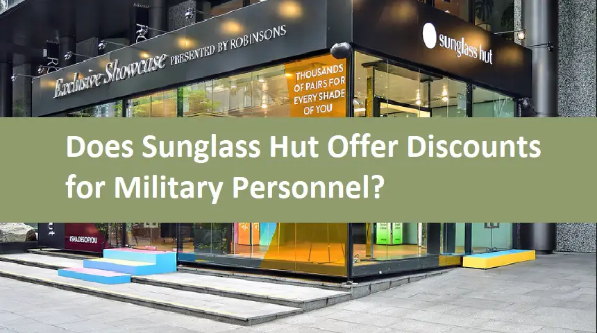 Does Sunglass Hut Offer Discounts for Military Personnel?