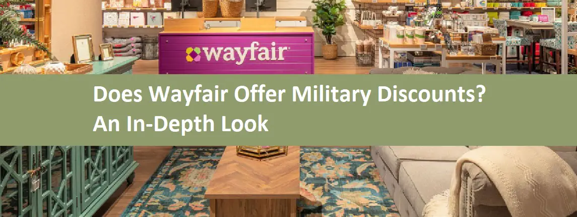 Does Wayfair Offer Military Discounts? An In-Depth Look