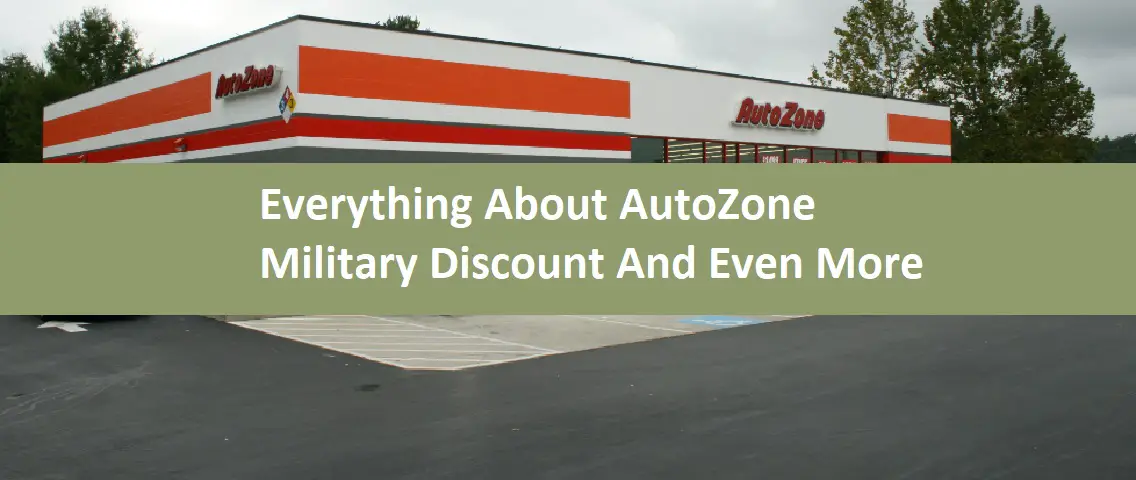 Everything About AutoZone Military Discount And Even More