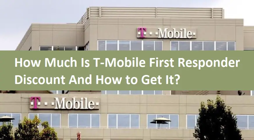How Much Is T-Mobile First Responder Discount And How to Get It?