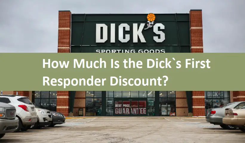 How Much Is the Dick`s First Responder Discount?