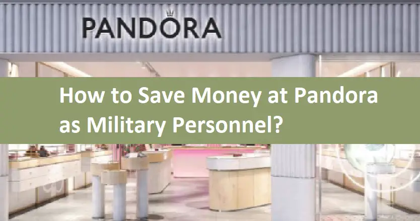 How to Save Money at Pandora as Military Personnel?
