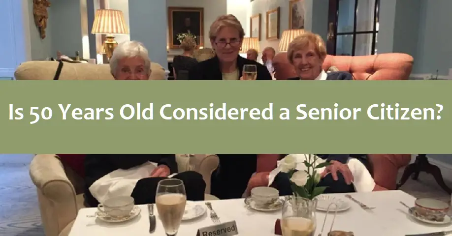 Is 50 Years Old Considered a Senior Citizen?