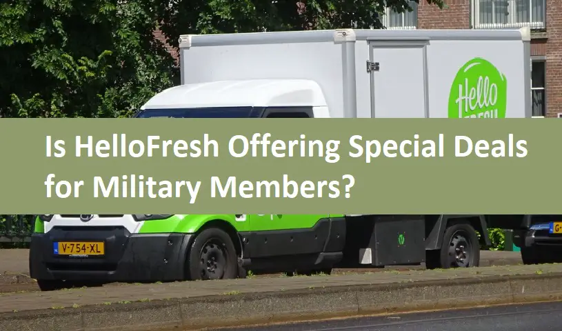 Is HelloFresh Offering Special Deals for Military Members?