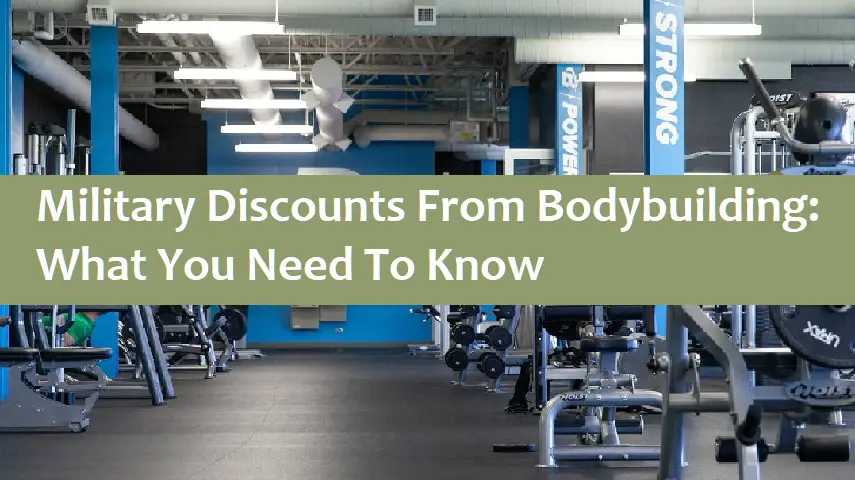 Military Discounts From Bodybuilding: What You Need To Know