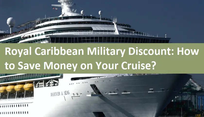 Royal Caribbean Military Discount: How to Save Money on Your Cruise?