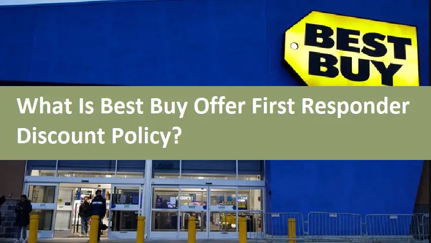 What Is Best Buy Offer First Responder Discount Policy?