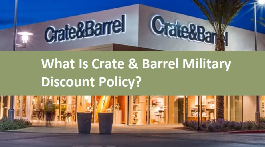 What Is Crate & Barrel Military Discount Policy?