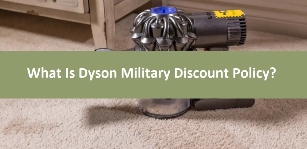 What Is Dyson Military Discount Policy?