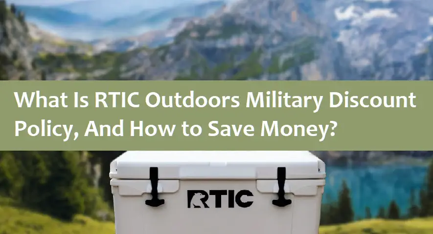 What Is RTIC Outdoors Military Discount Policy, And How to Save Money?