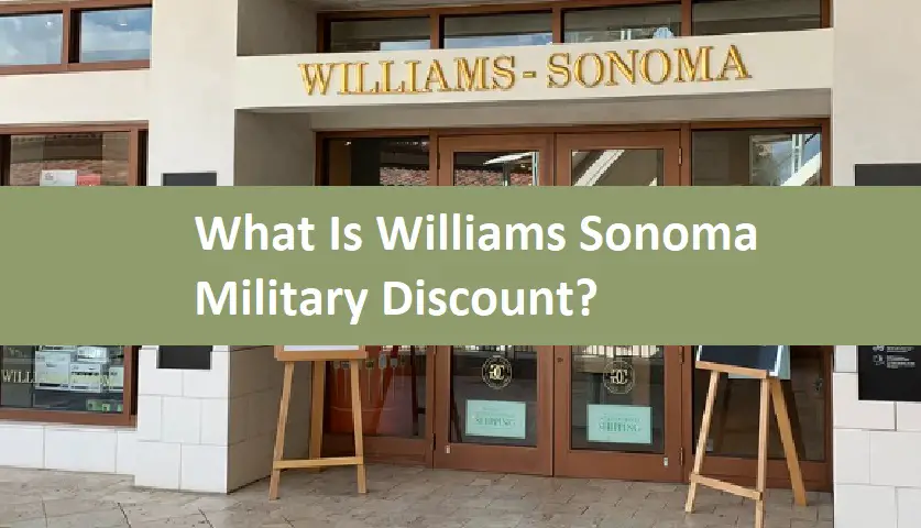 What Is Williams Sonoma Military Discount?