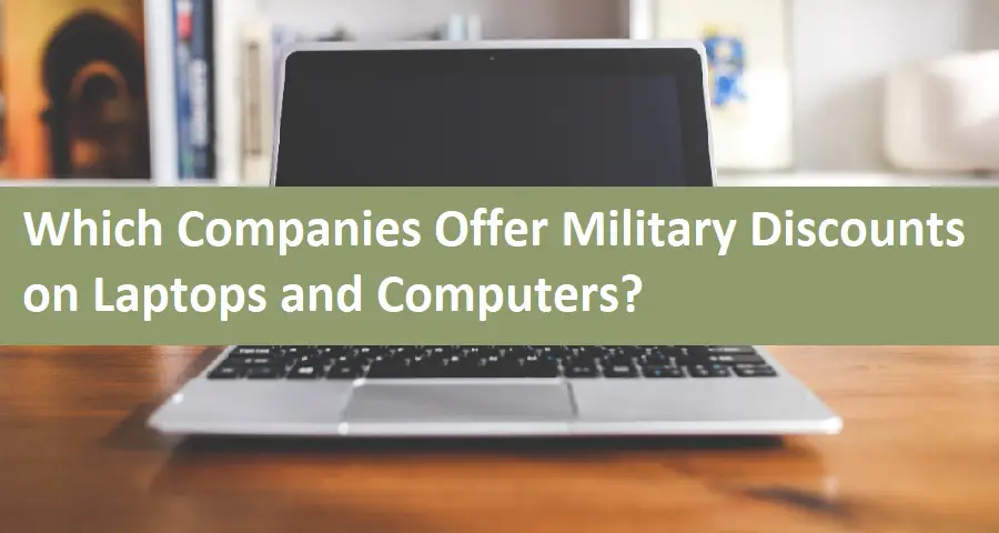 Which Companies Offer Military Discounts on Laptops and Computers?