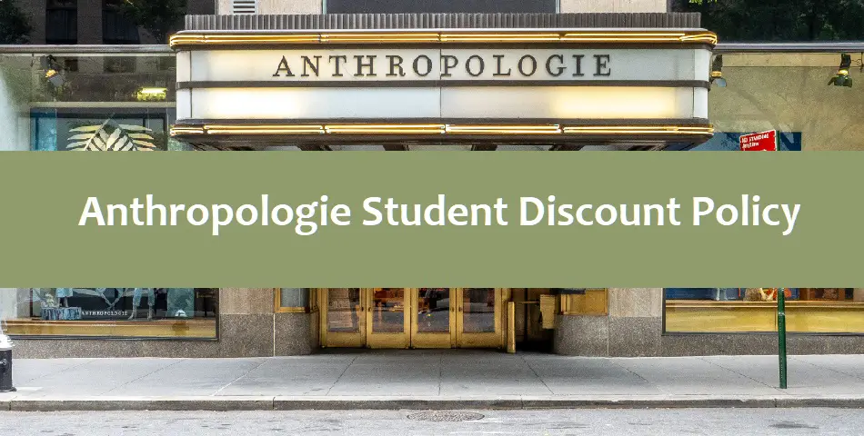 Anthropologie Student Discount Policy