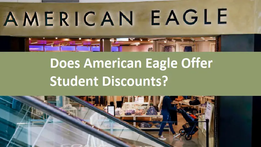 Does American Eagle Offer Student Discounts?