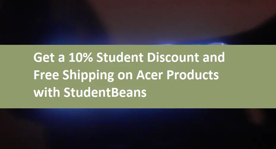 Get a 10% Student Discount and Free Shipping on Acer Products with StudentBeans