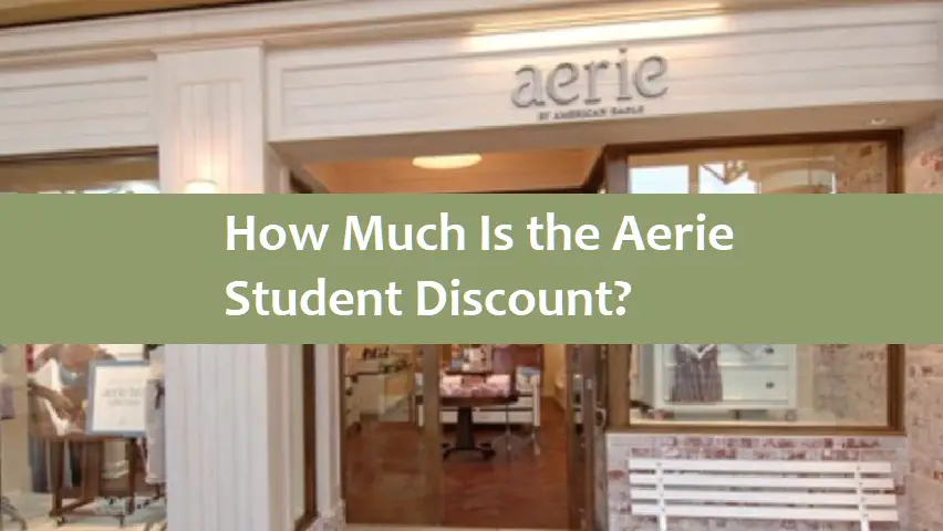 How Much Is the Aerie Student Discount? 