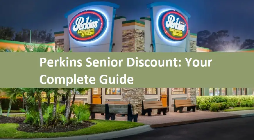 Perkins Senior Discount: Your Complete Guide