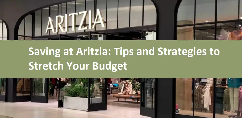 Saving at Aritzia: Tips and Strategies to Stretch Your Budget