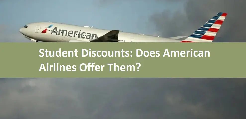 Student Discounts: Does American Airlines Offer Them?