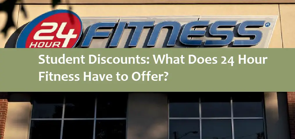 Student Discounts: What Does 24 Hour Fitness Have to Offer?