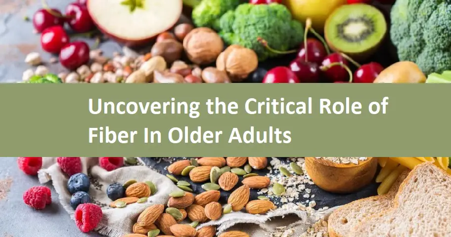 Uncovering the Critical Role of Fiber In Older Adults