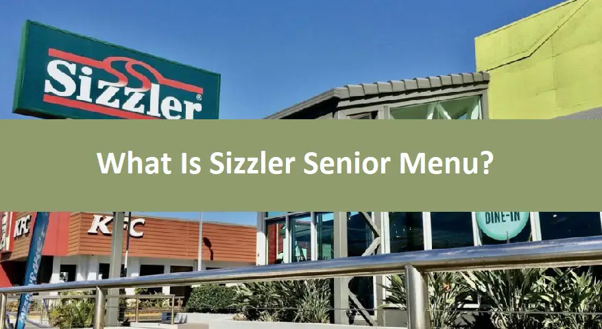 What Is Sizzler Senior Menu?