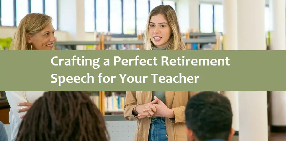 Crafting a Perfect Retirement Speech for Your Teacher
