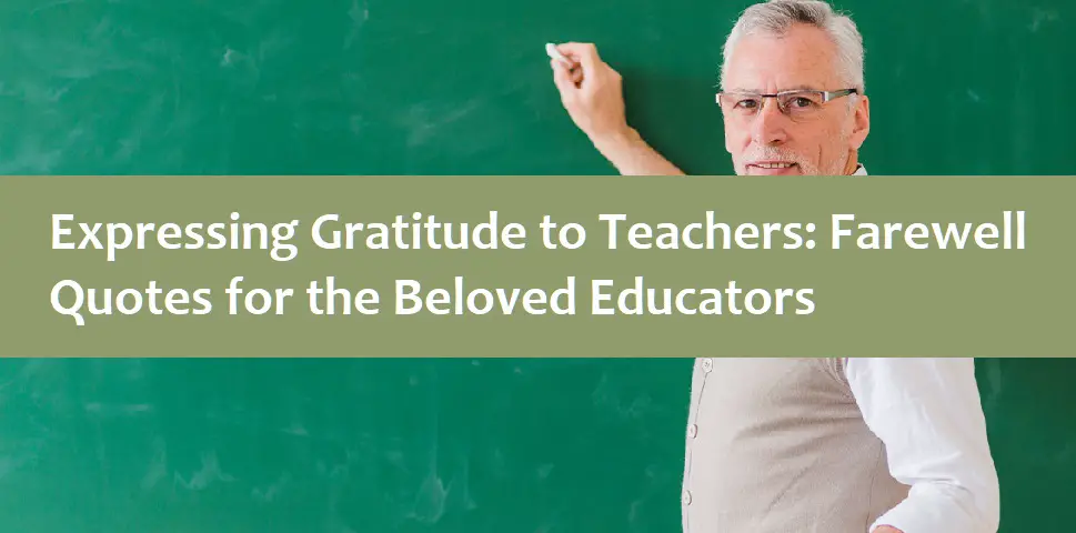 Expressing Gratitude to Teachers: Farewell Quotes for the Beloved Educators