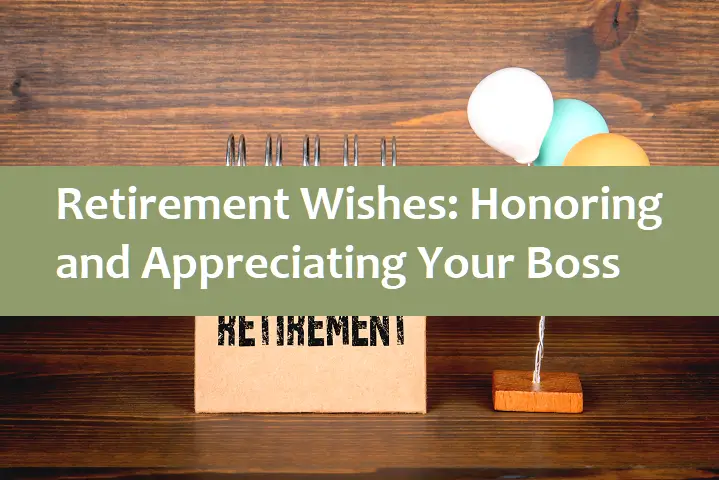 Retirement Wishes: Honoring and Appreciating Your Boss